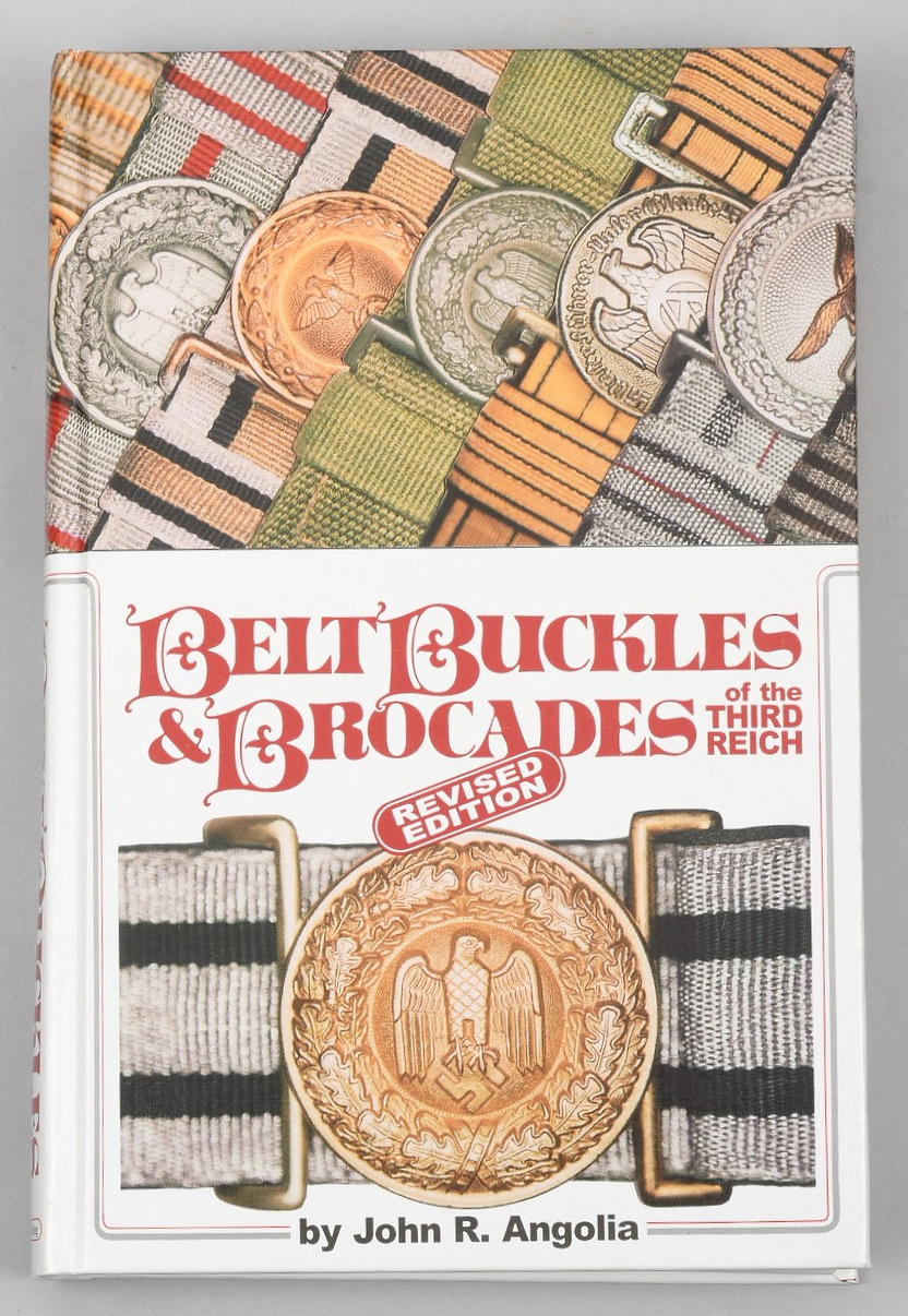 Belt Buckles & Brockades of the Third Reich by John  R. Angolia